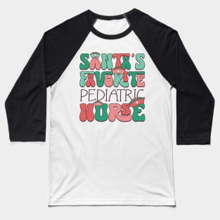 Santa's Favorite Pediatric Nurse Baseball T-Shirt